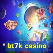 bt7k casino